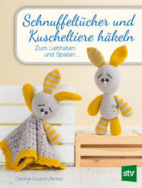 Vorderes Coverbild Schnuffeltücher und Kuscheltiere häkeln