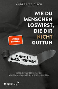 Vorderes Coverbild Wie du Menschen loswirst, die dir nicht guttun, ohne sie umzubringen
