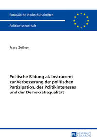 Vorderes Coverbild Politische Bildung als Instrument zur Verbesserung der politischen Partizipation, des Politikinteresses und der Demokratiequalität