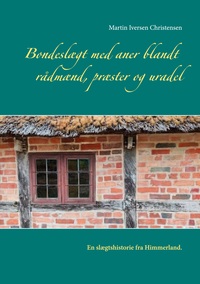 Vorderes Coverbild Bondeslægt med aner blandt rådmænd, præster og uradel
