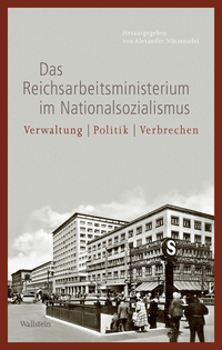 Vorderes Coverbild Das Reichsarbeitsministerium im Nationalsozialismus