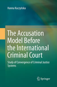 Vorderes Coverbild The Accusation Model Before the International Criminal Court