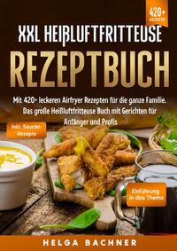Vorderes Coverbild XXL Heißluftfritteuse Rezeptbuch