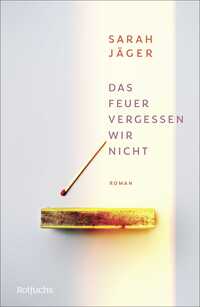 Vorderes Coverbild Das Feuer vergessen wir nicht