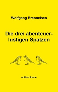 Vorderes Coverbild Die drei abenteuerlustigen Spatzen
