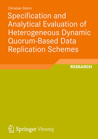 Vorderes Coverbild Specification and Analytical Evaluation of Heterogeneous Dynamic Quorum-Based Data Replication Schemes
