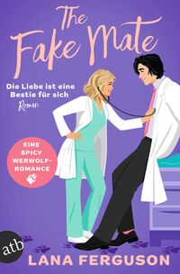 Vorderes Coverbild The Fake Mate – Die Liebe ist eine Bestie für sich