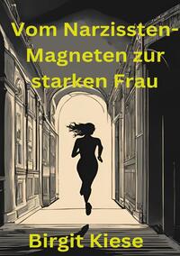 Vorderes Coverbild Vom Narzissten-Magneten zur starken Frau