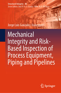 Vorderes Coverbild Mechanical Integrity and Risk-Based Inspection of Process Equipment, Piping and Pipelines