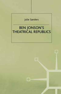 Vorderes Coverbild (hohe Qualität) Ben Jonson’s Theatrical Republics