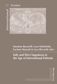 Vorderes Coverbild Italy and Tito’s Yugoslavia in the Age of International Détente