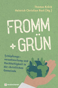 Vorderes Coverbild fromm + grün - Schöpfungsverantwortung und Nachhaltigkeit in der christlichen Gemeinde