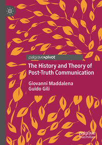 Vorderes Coverbild The History and Theory of Post-Truth Communication