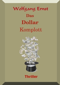 Vorderes Coverbild Das Dollarkomplott