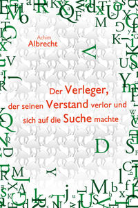 Vorderes Coverbild Der Verleger, der seinen Verstand verlor und sich auf die Suche machte