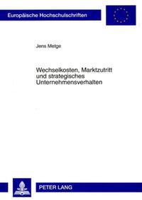 Vorderes Coverbild Wechselkosten, Marktzutritt und strategisches Unternehmensverhalten