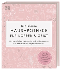 Vorderes Coverbild Die kleine Hausapotheke für Körper & Geist