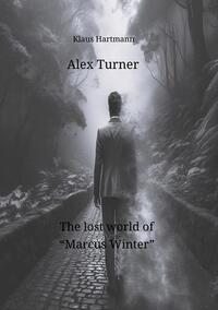 Vorderes Coverbild Alex Turner The lost world of “Marcus Winter”