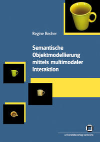 Vorderes Coverbild Semantische Objektmodellierung mittels multimodaler Interaktion