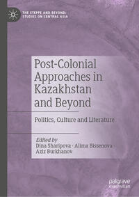 Vorderes Coverbild Post-Colonial Approaches in Kazakhstan and Beyond