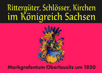 Vorderes Coverbild Rittergüter, Schlösser, Kirchen im Königreich Sachsen