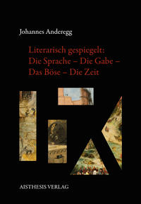 Vorderes Coverbild Literarisch gespiegelt: Die Sprache – Die Gabe – Das Böse – Die Zeit