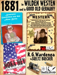 Vorderes Coverbild 1881 - im WILDEN WESTEN und in GOOD OLD GERMANY - R.G.Wardenga by SUELTZ BUECHER