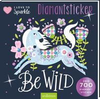 Vorderes Coverbild I Love to Sparkle – Be Wild