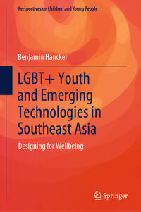 Vorderes Coverbild LGBT+ Youth and Emerging Technologies in Southeast Asia