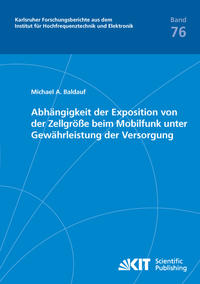Vorderes Coverbild Abhängigkeit der Exposition von der Zellgröße beim Mobilfunk unter Gewährleistung der Versorgung