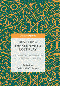 Vorderes Coverbild Revisiting Shakespeare’s Lost Play