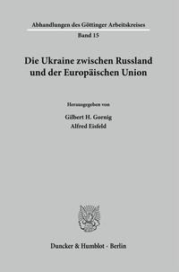 Vorderes Coverbild Die Ukraine zwischen Russland und der Europäischen Union.