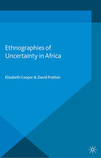 Vorderes Coverbild Ethnographies of Uncertainty in Africa
