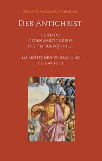 Vorderes Coverbild Der Antichrist oder die gegenwärtige Krise des Heiligen Stuhls