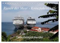 Vorderes Coverbild Riesen der Meere - Kreuzfahrtschiffe Geburtstagskalender (Tischkalender 2025 DIN A5 quer), CALVENDO Monatskalender