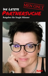 Vorderes Coverbild Die letzte Partnersuche - MEN ONLY