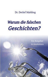 Vorderes Coverbild Warum die falschen Geschichten?