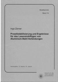 Vorderes Coverbild Prozessstabilisierung und Ergebnisse für das Laserstrahlfügen von Aluminium-Stahl-Verbindungen