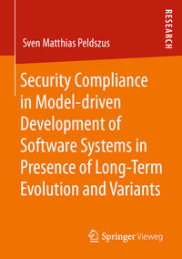 Vorderes Coverbild Security Compliance in Model-driven Development of Software Systems in Presence of Long-Term Evolution and Variants