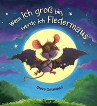 Vorderes Coverbild Wenn ich groß bin, werde ich Fledermaus