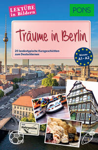Vorderes Coverbild PONS Lektüre in Bildern - Träume in Berlin