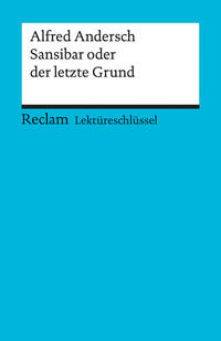 Vorderes Coverbild Lektüreschlüssel zu Alfred Andersch: Sansibar oder der letzte Grund