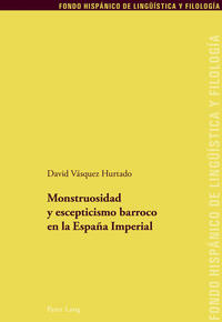Vorderes Coverbild Monstruosidad y escepticismo barroco en la España Imperial
