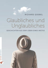 Vorderes Coverbild Glaubliches und Unglaubliches