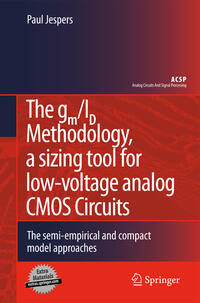 Vorderes Coverbild The gm/ID Methodology, a sizing tool for low-voltage analog CMOS Circuits