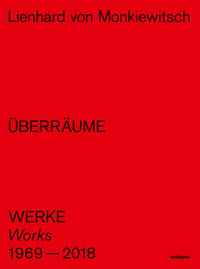 Vorderes Coverbild Lienhard von Monkiewitsch. ÜBERRÄUME. Werke/Works 1969–2018