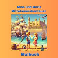 Vorderes Coverbild Mias und Karls Mittelmeerabenteuer