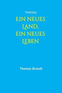 Vorderes Coverbild Ein neues Land, ein neues Leben