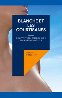 Vorderes Coverbild Blanche et les courtisanes