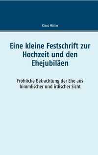Vorderes Coverbild Eine kleine Festschrift zur Hochzeit und den Ehejubiläen